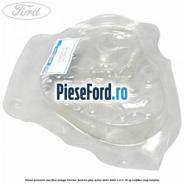 Panou protectie usa fata stanga interior Ford Ka plus Active 2019-2020 1.2 Ti 70 cp C12FDOS, ENAP benzina