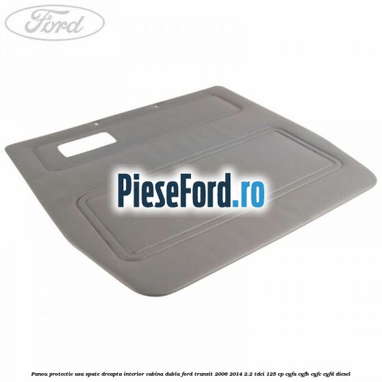 Panou protectie usa spate dreapta interior cabina dubla Ford Transit 2006-2014 2.2 TDCi 125 cp CYFA, CYFB, CYFC, CYFD diesel