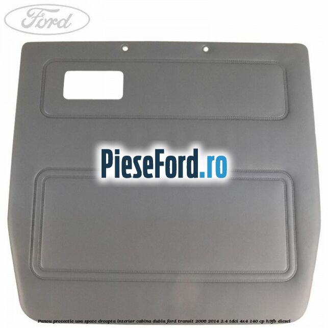 Panou protectie usa spate dreapta interior cabina dubla Ford Transit 2006-2014 2.4 TDCi 4x4 140 cp H9FB diesel