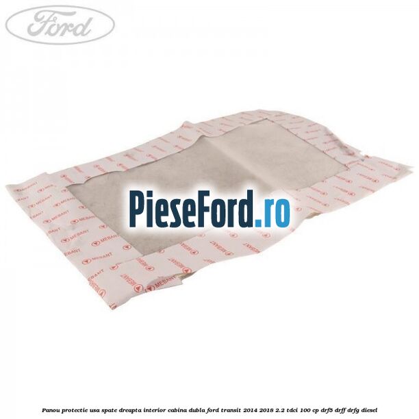 Panou protectie usa spate dreapta interior cabina dubla Ford Transit 2014-2018 2.2 TDCi 100 cp DRF5, DRFF, DRFG diesel