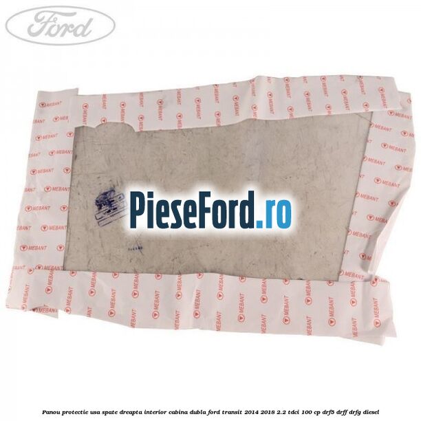 Panou protectie usa spate dreapta interior cabina dubla Ford Transit 2014-2018 2.2 TDCi 100 cp DRF5, DRFF, DRFG diesel