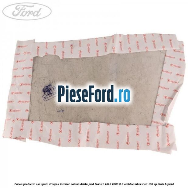 Panou protectie usa spate dreapta interior cabina dubla Ford Transit 2019-2023 2.0 EcoBlue mHEV RWD 130 cp BKRB Hybrid