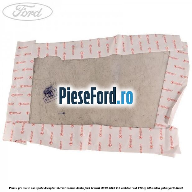 Panou protectie usa spate dreapta interior cabina dubla Ford Transit 2019-2023 2.0 EcoBlue RWD 170 cp BLHA, BLRA, YNHA, YNR6 diesel