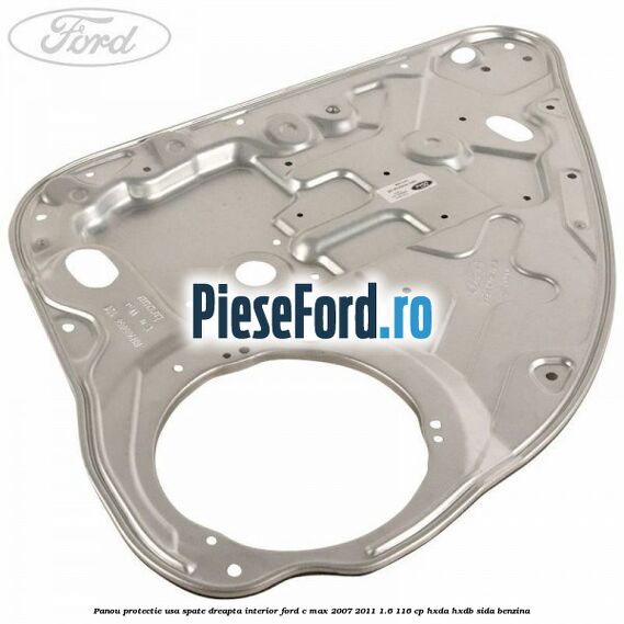 Panou protectie usa spate dreapta interior Ford C-Max 2007-2011 1.6 116 cp HXDA, HXDB, SIDA benzina