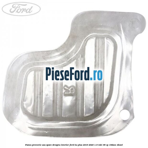 Panou protectie usa spate dreapta interior Ford Ka plus 2019-2020 1.5 TDCI 95 cp 15DSOX diesel
