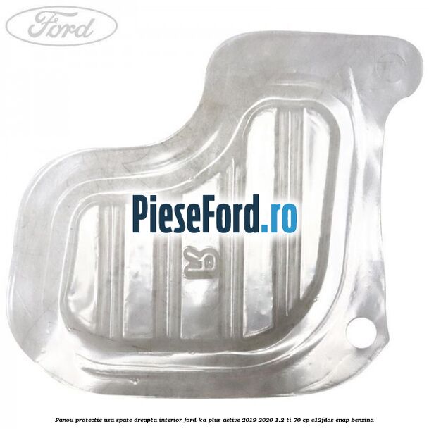 Panou protectie usa spate dreapta interior Ford Ka plus Active 2019-2020 1.2 Ti 70 cp C12FDOS, ENAP benzina