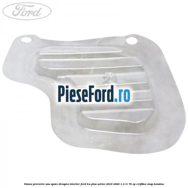 Panou protectie usa spate dreapta interior Ford Ka plus Active 2019-2020 1.2 Ti 70 cp C12FDOS, ENAP benzina
