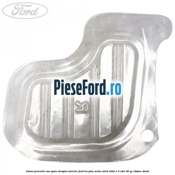 Panou protectie usa spate dreapta interior Ford Ka plus Active 2019-2020 1.5 TDCI 95 cp 15DSOX diesel