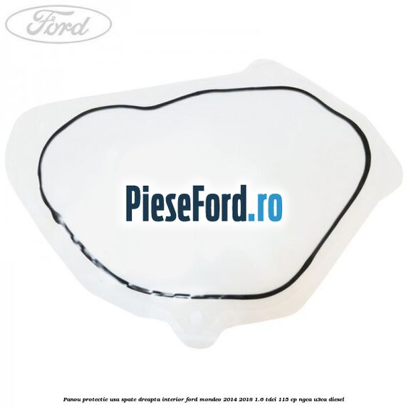 Panou protectie usa spate dreapta interior Ford Mondeo 2014-2018 1.6 TDCi 115 cp Panou protectie usa spate dreapta interior Ford Mondeo 2014-2018 1.6 TDCi 115 cp NGCA, U3CA diesel