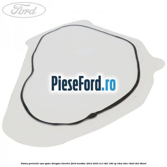 Panou protectie usa spate dreapta interior Ford Mondeo 2014-2018 2.0 TDCi 180 cp T8CA, T8CC, T8CD, T8CL diesel