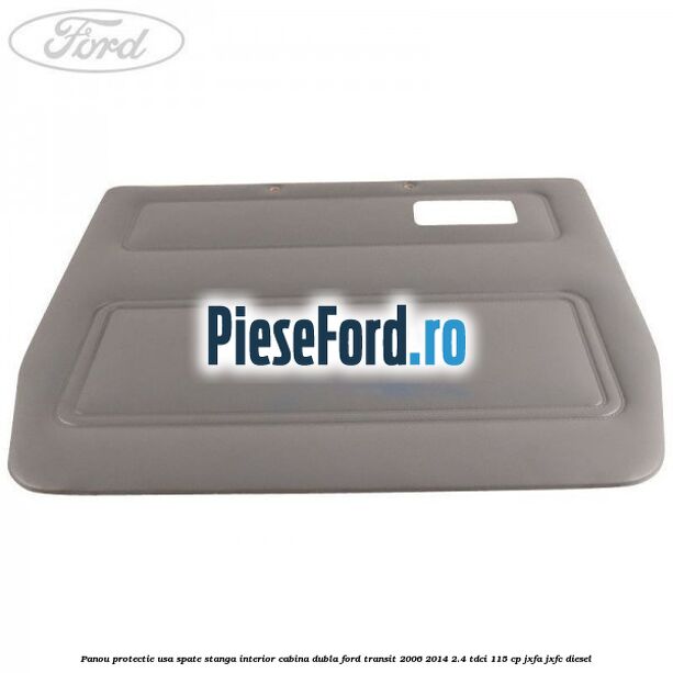 Panou protectie usa spate stanga interior cabina dubla Ford Transit 2006-2014 2.4 TDCi 115 cp JXFA, JXFC diesel