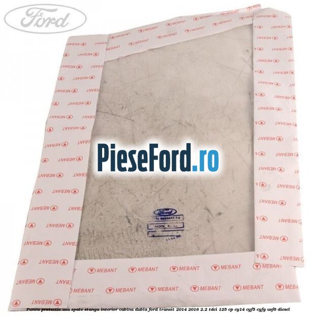 Panou protectie usa spate stanga interior cabina dubla Ford Transit 2014-2018 2.2 TDCi 125 cp CY14, CYF5, CYFG, USF6 diesel