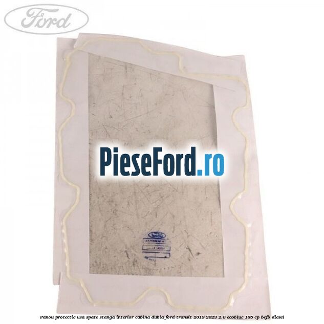 Panou protectie usa spate stanga interior cabina dubla Ford Transit 2019-2023 2.0 EcoBlue 185 cp BCFB diesel