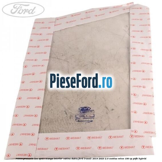 Panou protectie usa spate stanga interior cabina dubla Ford Transit 2019-2023 2.0 EcoBlue mHEV 150 cp Panou protectie usa spate stanga interior cabina dubla Ford Transit 2019-2023 2.0 EcoBlue mHEV 150 cp P0FB Hybrid
