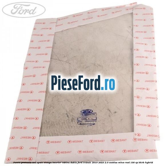 Panou protectie usa spate stanga interior cabina dubla Ford Transit 2019-2023 2.0 EcoBlue mHEV RWD 130 cp BKRB Hybrid