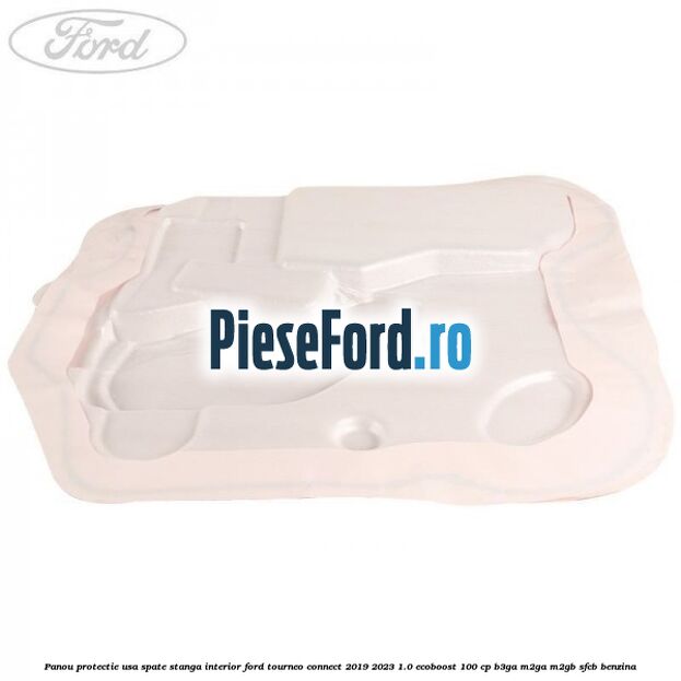 Panou protectie usa spate stanga interior Ford Tourneo Connect 2019-2023 1.0 EcoBoost 100 cp B3GA, M2GA, M2GB, SFCB benzina