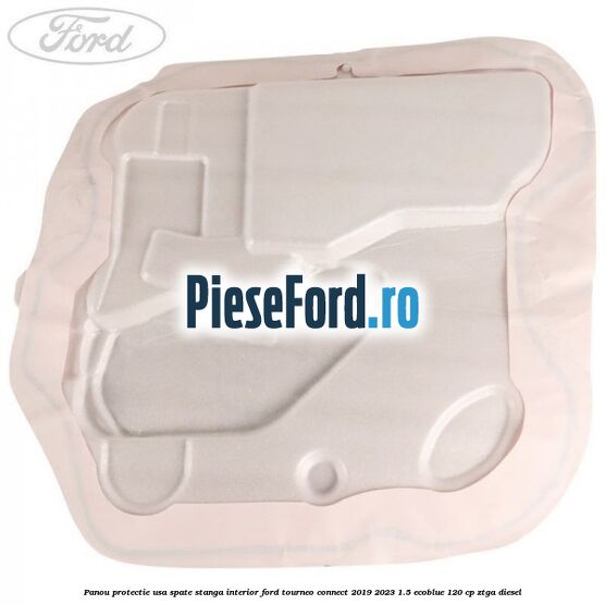 Panou protectie usa spate stanga interior Ford Tourneo Connect 2019-2023 1.5 EcoBlue 120 cp Panou protectie usa spate stanga interior Ford Tourneo Connect 2019-2023 1.5 EcoBlue 120 cp ZTGA diesel
