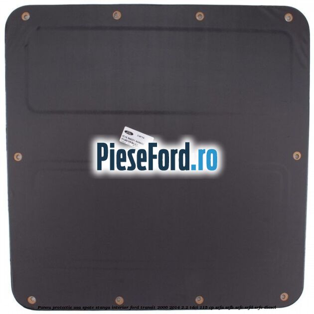 Panou protectie usa spate stanga interior Ford Transit 2006-2014 2.2 TDCi 115 cp Panou protectie usa spate stanga interior Ford Transit 2006-2014 2.2 TDCi 115 cp SRFA, SRFB, SRFC, SRFD, SRFE diesel