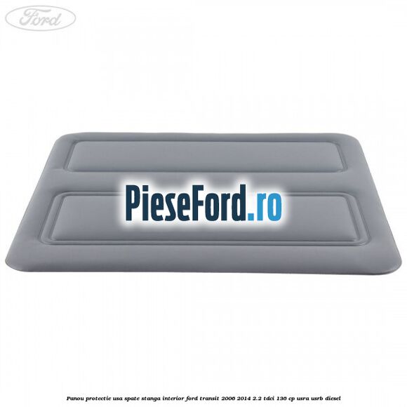 Panou protectie usa spate stanga interior Ford Transit 2006-2014 2.2 TDCi 136 cp USRA, USRB diesel