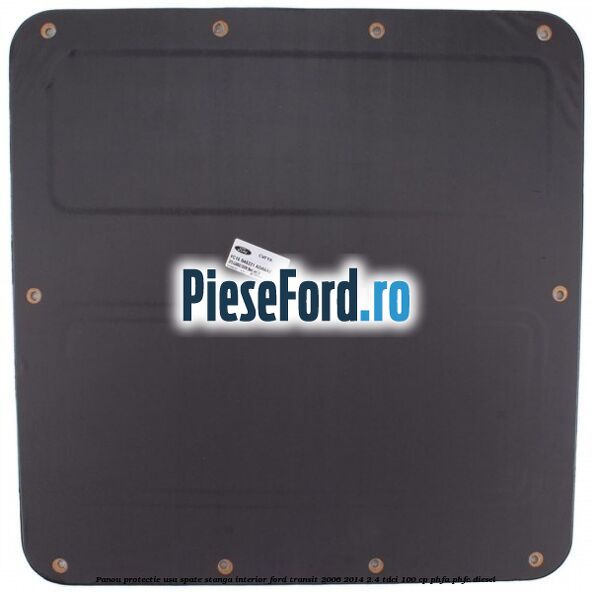 Panou protectie usa spate stanga interior Ford Transit 2006-2014 2.4 TDCi 100 cp PHFA, PHFC diesel