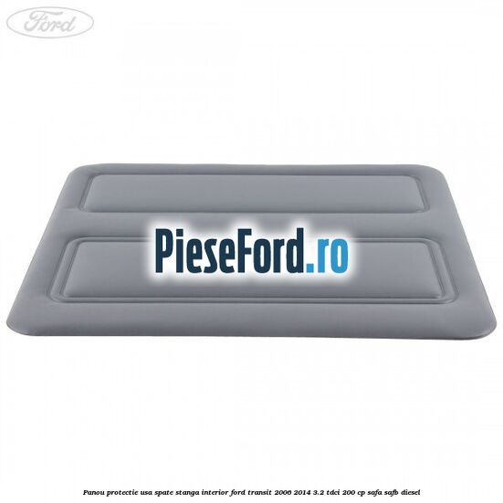 Panou protectie usa spate stanga interior Ford Transit 2006-2014 3.2 TDCi 200 cp SAFA, SAFB diesel