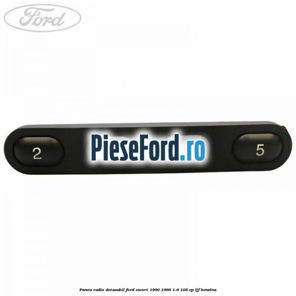 Panou radio detasabil Ford Escort 1990-1995 1.6 105 cp LJF benzina