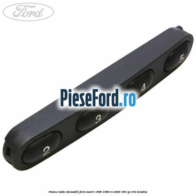 Panou radio detasabil Ford Escort 1995-1998 RS 2000 150 cp N7A benzina
