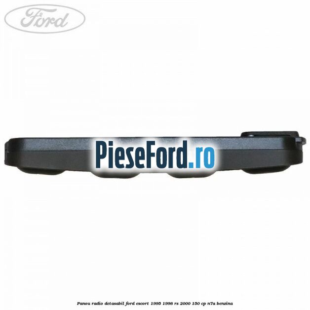 Panou radio detasabil Ford Escort 1995-1998 RS 2000 150 cp N7A benzina