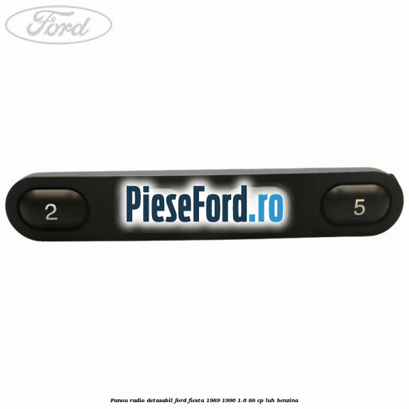 Panou radio detasabil Ford Fiesta 1989-1996 1.6 88 cp LUH benzina