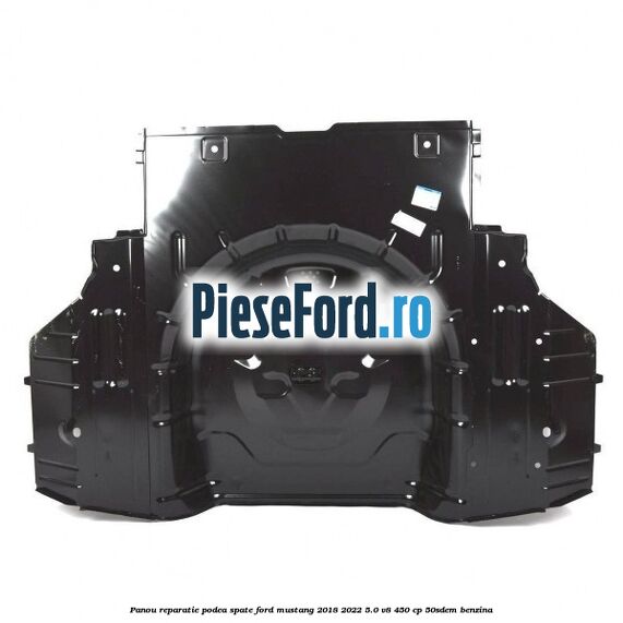 Panou reparatie podea spate Ford Mustang 2018-2022 5.0 V8 450 cp 50SDEM benzina
