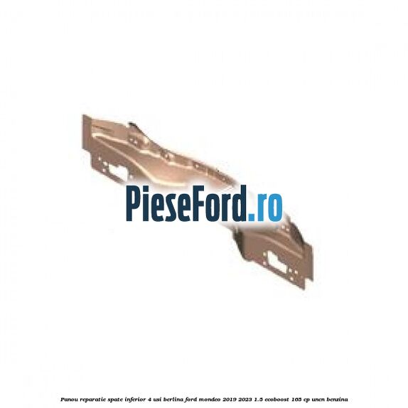 Panou reparatie spate inferior 4 usi berlina Ford Mondeo 2019-2023 1.5 EcoBoost 165 cp UNCN benzina