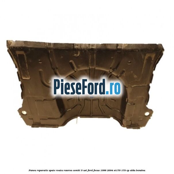 Panou reparatie spate roata rezerva combi 5 usi Ford Focus 1998-2004 ST170 173 cp ALDA benzina