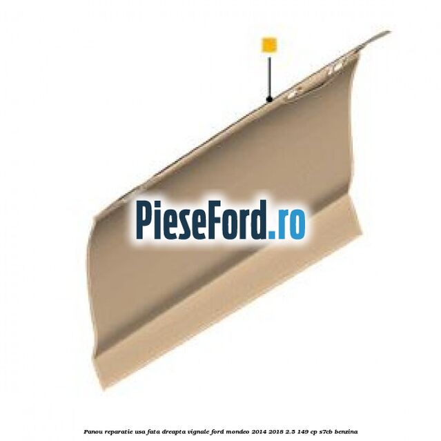 Panou reparatie usa fata dreapta Vignale Ford Mondeo 2014-2018 2.5 149 cp S7CB benzina