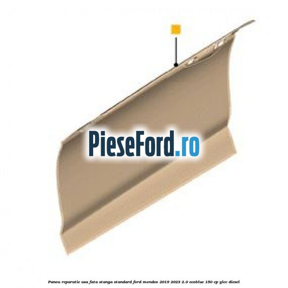 Panou reparatie usa fata stanga standard Ford Mondeo 2019-2023 2.0 EcoBlue 150 cp YLCC diesel