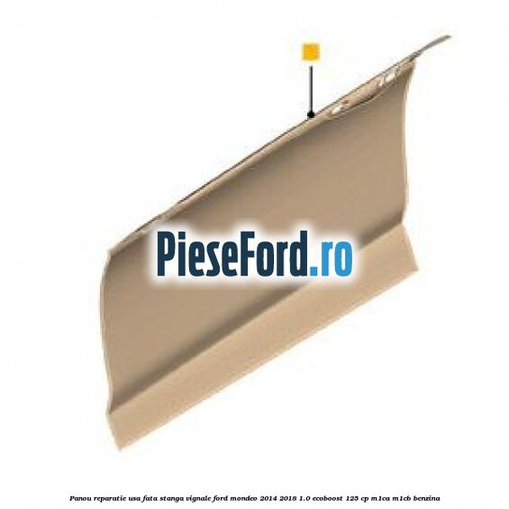 Panou reparatie usa fata stanga Vignale Ford Mondeo 2014-2018 1.0 EcoBoost 125 cp M1CA, M1CB benzina