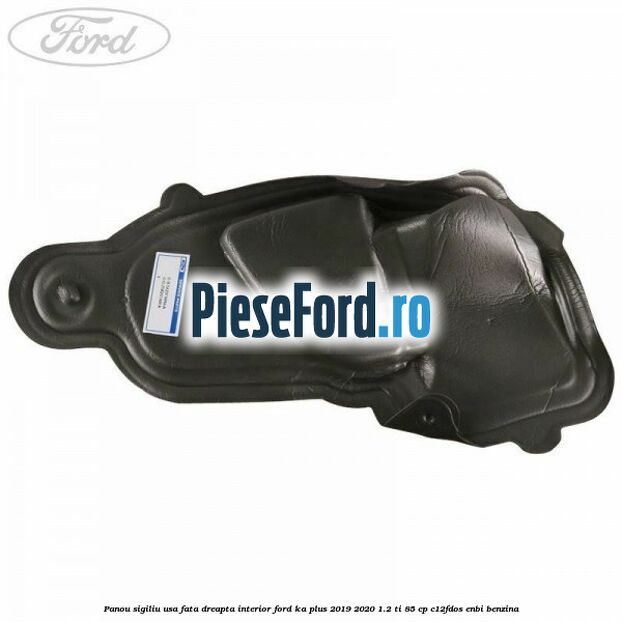 Panou sigiliu usa fata dreapta interior Ford Ka plus 2019-2020 1.2 Ti 85 cp C12FDOS, ENBI benzina