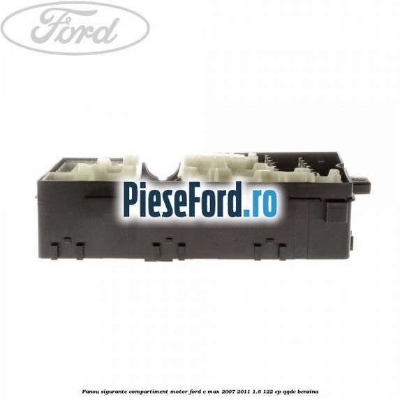 Panou sigurante compartiment motor Ford C-Max 2007-2011 1.8 122 cp QQDC benzina