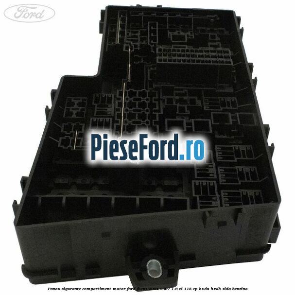 Panou sigurante compartiment motor Ford Focus 2004-2007 1.6 Ti 115 cp HXDA, HXDB, SIDA benzina