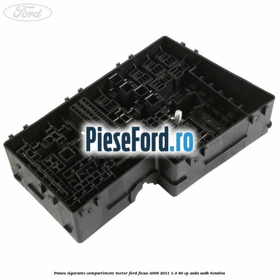 Panou sigurante compartiment motor Ford Focus 2008-2011 1.4 80 cp Panou sigurante compartiment motor Ford Focus 2008-2011 1.4 80 cp ASDA, ASDB benzina