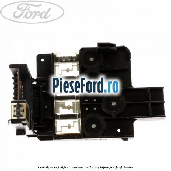 Panou sigurante Ford Fiesta 2008-2012 1.6 Ti 120 cp HXJA, HXJB, HXJE, RVJA benzina
