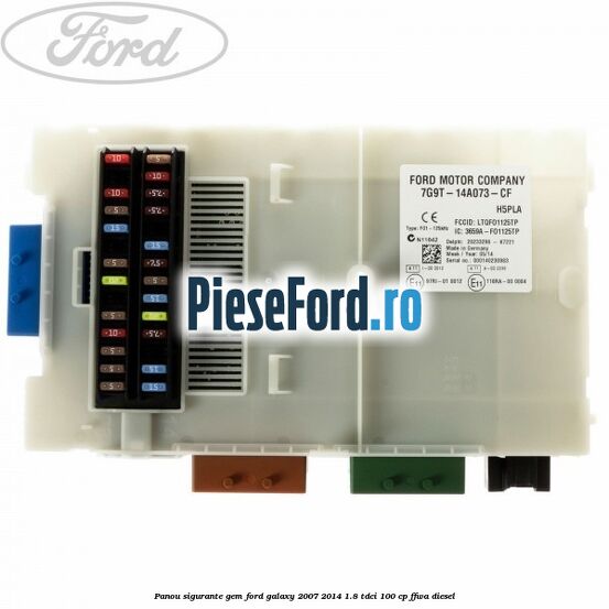 Panou sigurante GEM Ford Galaxy 2007-2014 1.8 TDCi 100 cp FFWA diesel