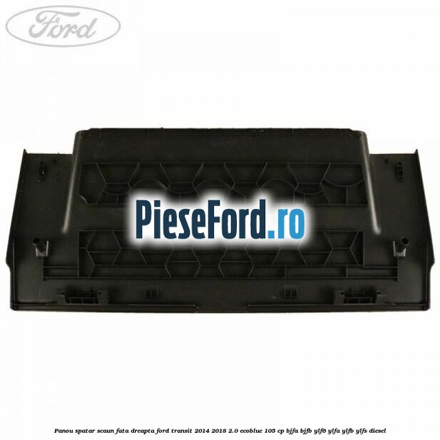 Panou spatar scaun fata dreapta Ford Transit 2014-2018 2.0 EcoBlue 105 cp BJFA, BJFB, YLF6, YLFA, YLFB, YLFS diesel