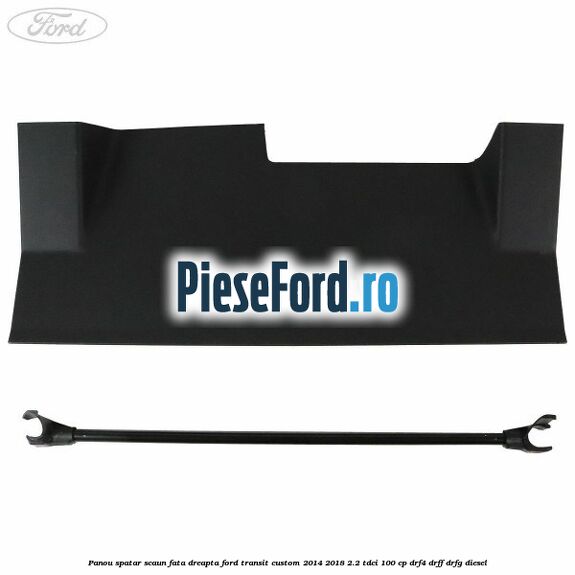 Panou spatar scaun fata dreapta Ford Transit Custom 2014-2018 2.2 TDCi 100 cp DRF4, DRFF, DRFG diesel