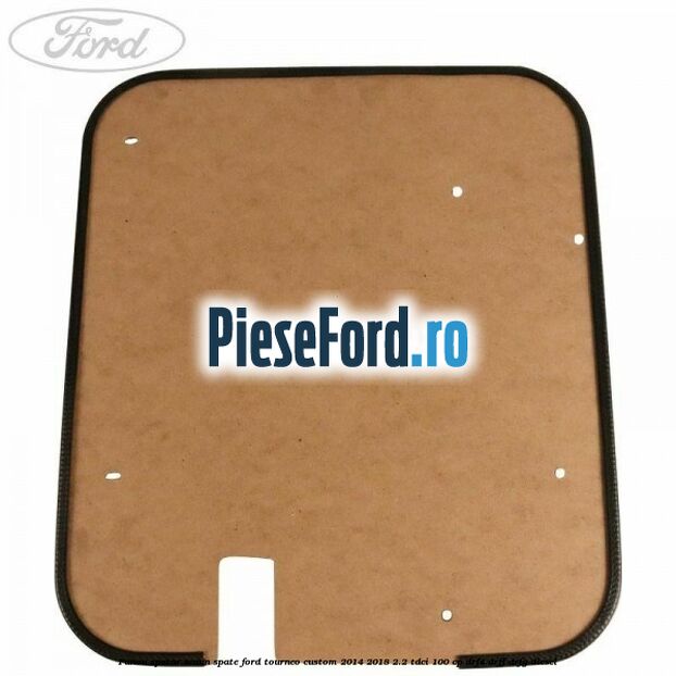 Panou spatar scaun spate Ford Tourneo Custom 2014-2018 2.2 TDCi 100 cp Panou spatar scaun spate Ford Tourneo Custom 2014-2018 2.2 TDCi 100 cp DRF4, DRFF, DRFG diesel