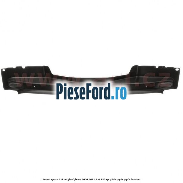 Panou spate 3/5 usi Ford Focus 2008-2011 1.8 125 cp Q7DA, QQDA, QQDB benzina