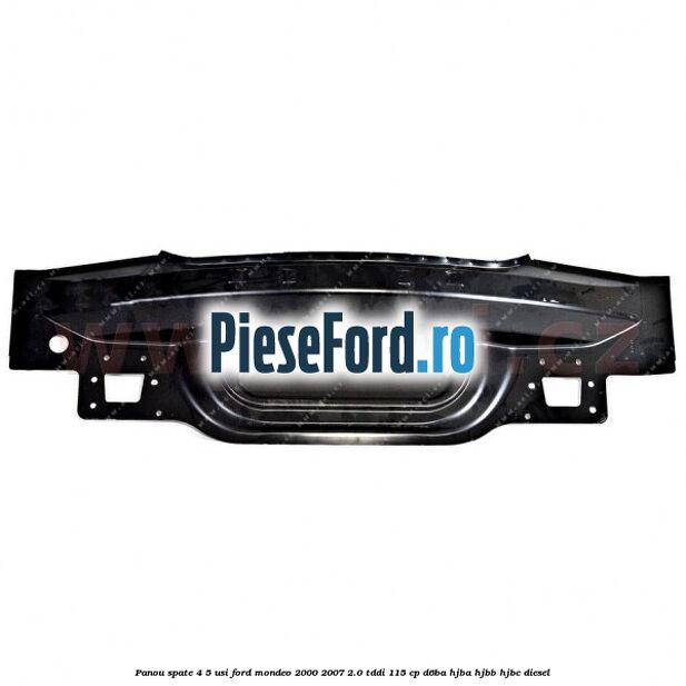 Panou spate 4/5 usi Ford Mondeo 2000-2007 2.0 TDDI 115 cp D6BA, HJBA, HJBB, HJBC diesel