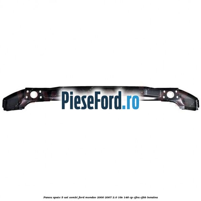 Panou spate 5 usi combi Ford Mondeo 2000-2007 2.0 16V 146 cp CJBA, CJBB benzina