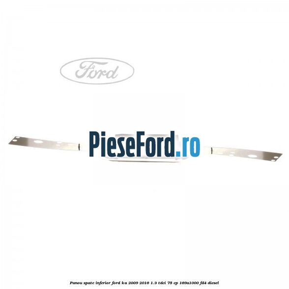 Panou spate inferior Ford Ka 2009-2016 1.3 TDCi 75 cp 169A1000, FD4 diesel