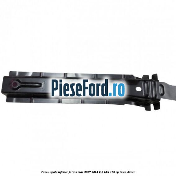 Panou spate inferior Ford S-Max 2007-2014 2.0 TDCi 163 cp TXWA diesel