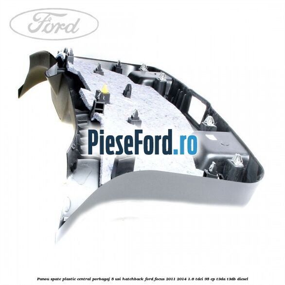 Panou spate plastic central porbagaj 5 usi hatchback Ford Focus 2011-2014 1.6 TDCi 95 cp Panou spate plastic central porbagaj 5 usi hatchback Ford Focus 2011-2014 1.6 TDCi 95 cp T3DA, T3DB diesel